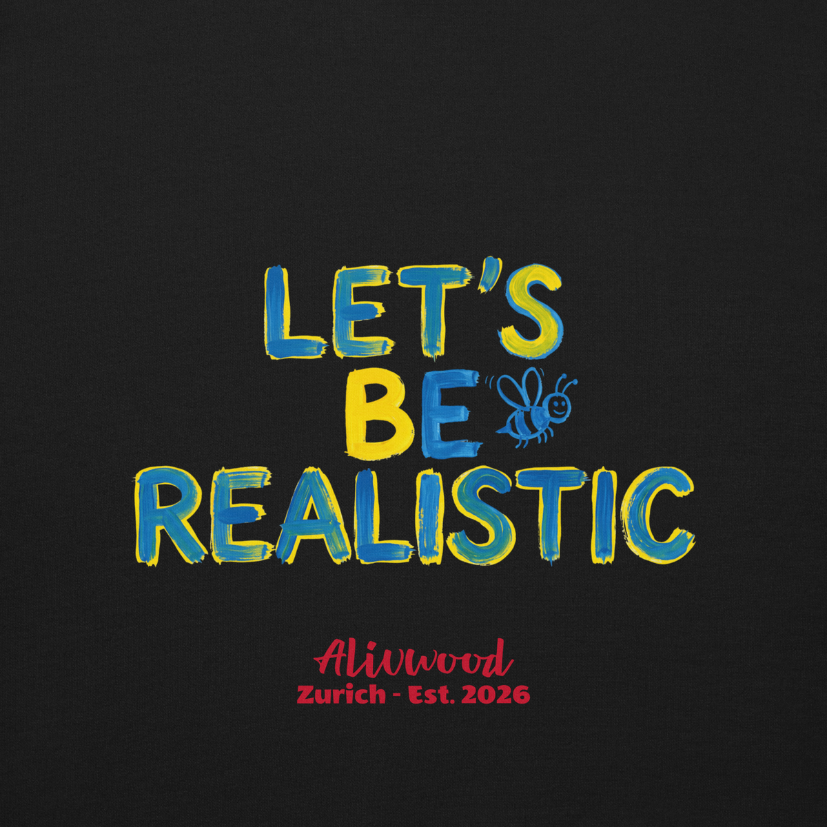Let's be realistic Unisex Premium Sweatshirt - Alivwood