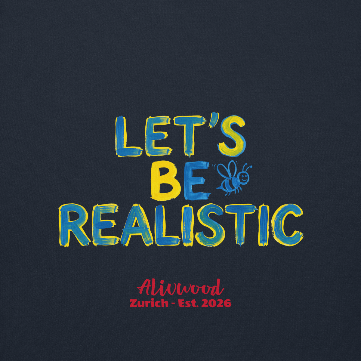 Let's be realistic Unisex Premium Sweatshirt - Alivwood